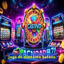 jogo do diamante betano